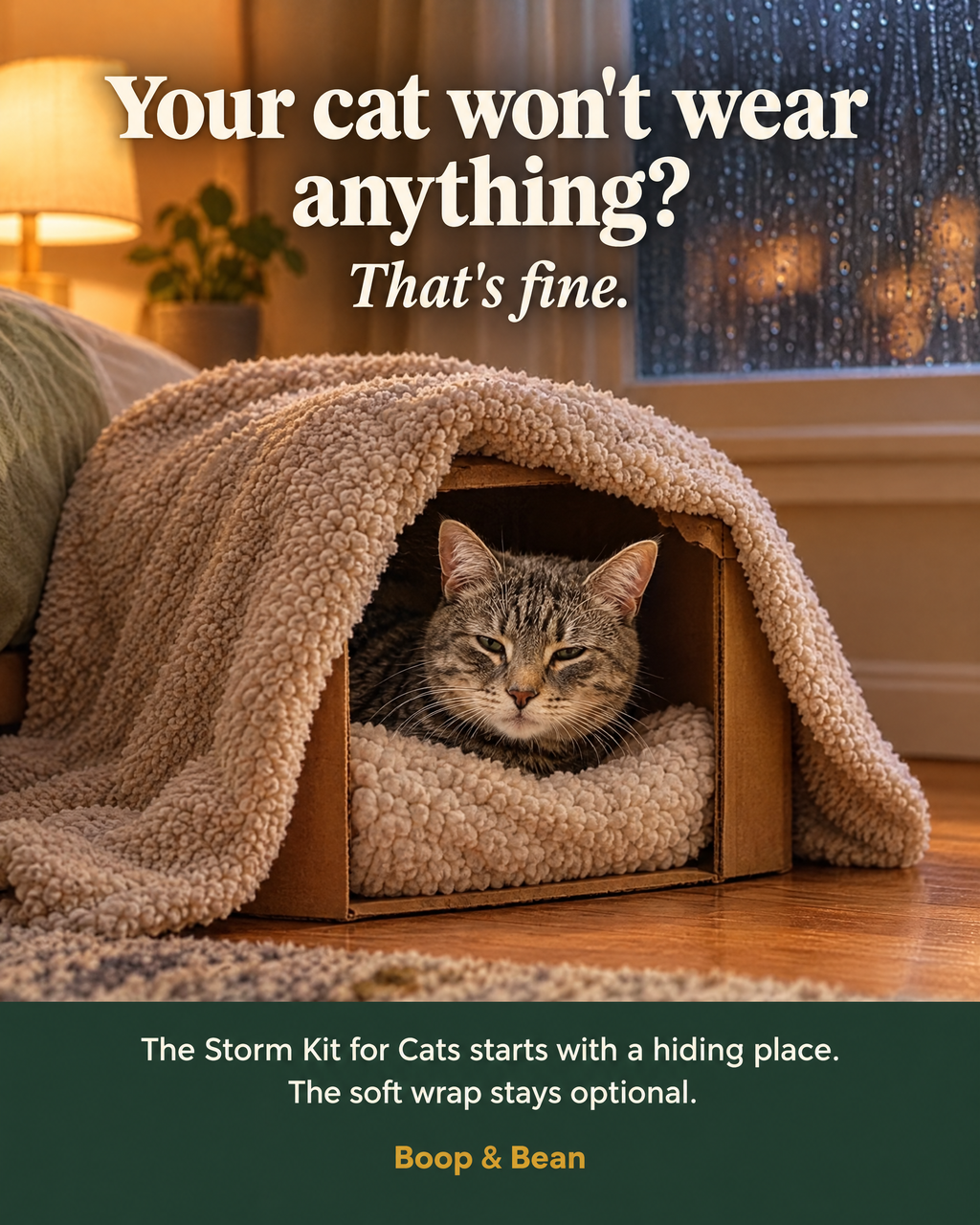 Your cat won't wear anything? That's fine. The Storm Kit for Cats starts with a hiding place; the soft wrap stays optional